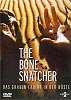 The Bone Snatcher (uncut)